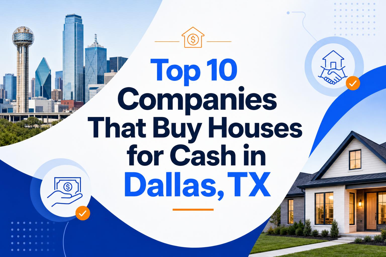 Top 10 Companies That Buy Houses for Cash in Dallas, TX