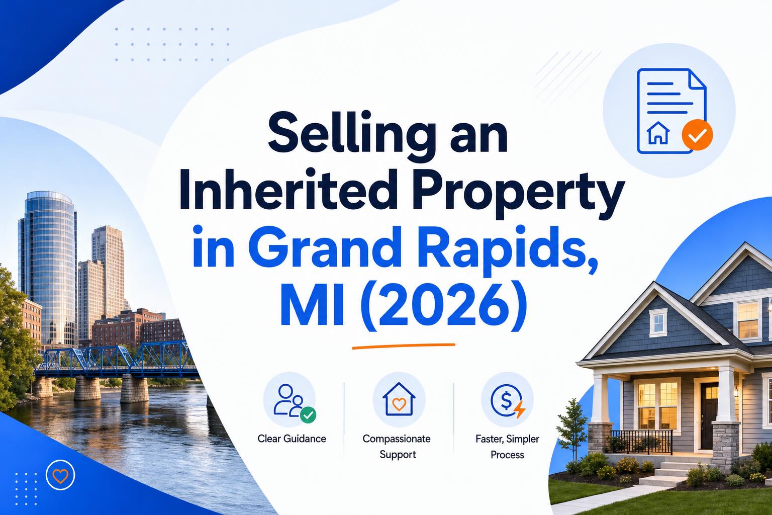 Selling an Inherited Property in Grand Rapids, MI (2026)