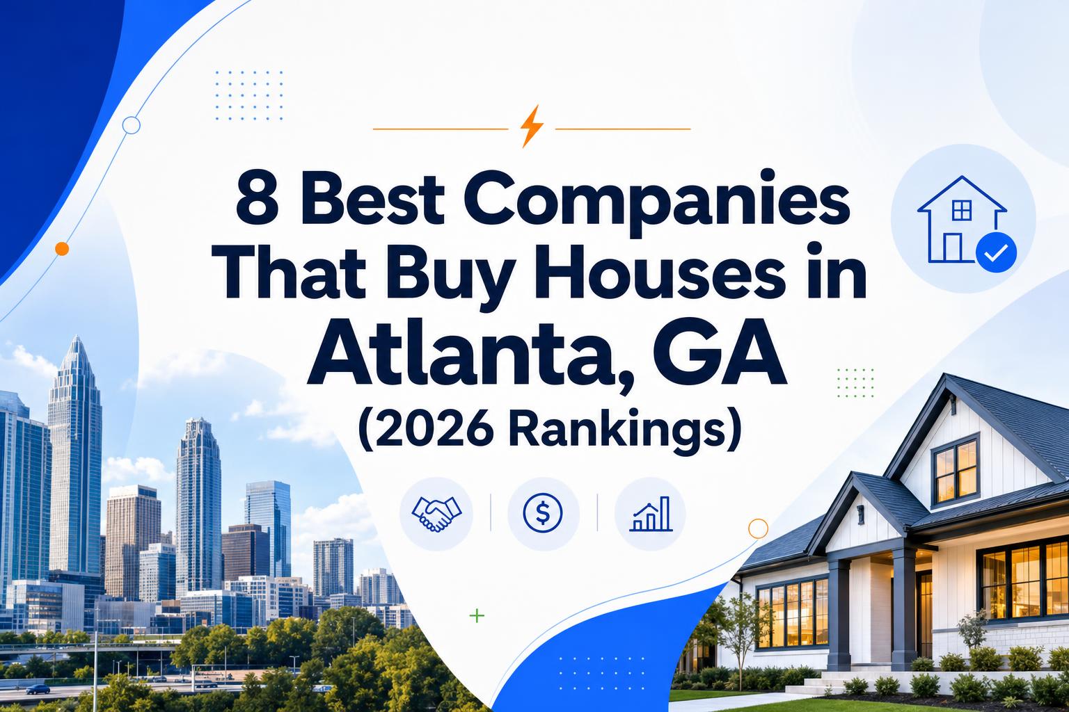 8 Best Companies That Buy Houses in Atlanta, GA (2026 Rankings)