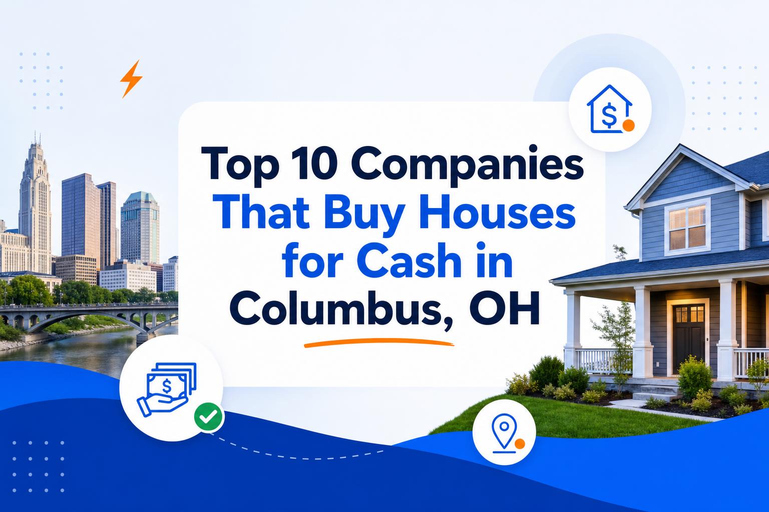 Top 10 Companies That Buy Houses for Cash in Columbus, OH